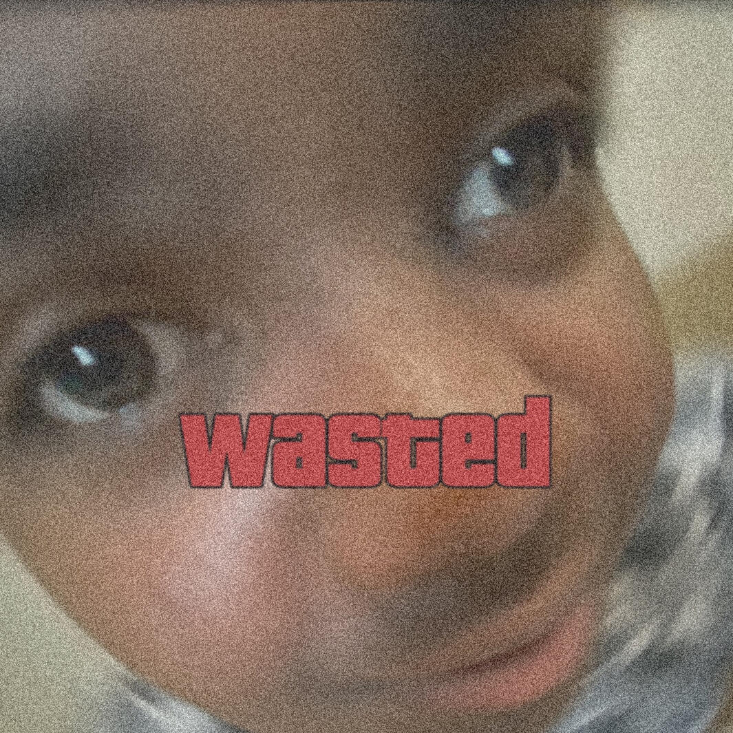 Wasted [demo] (5-9-22)